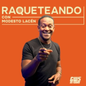 RAQUETEANDO con Modesto Lacén