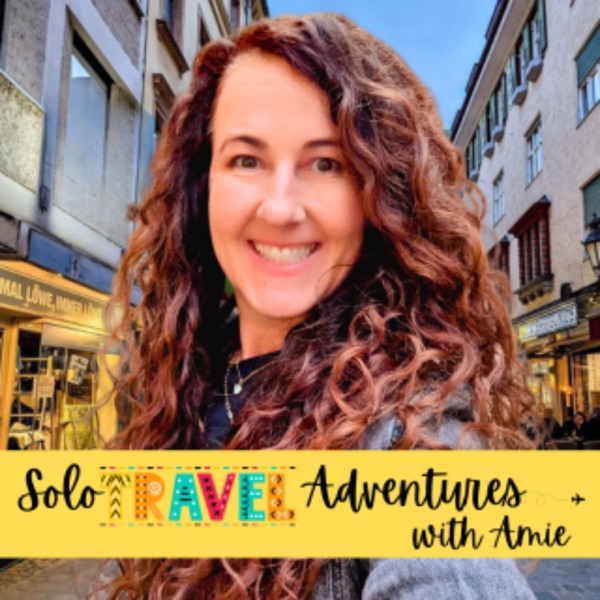 Solo Travel Adventures with Amie