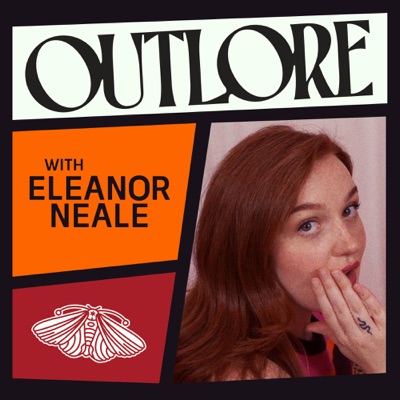 Outlore with Eleanor Neale Outlore with Eleanor Neale
