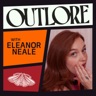 Outlore with Eleanor Neale