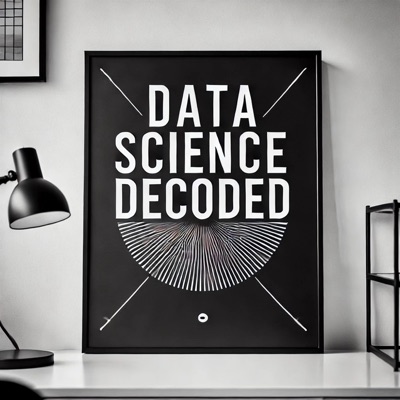 Data Science Decoded:Mike E