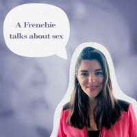 A Frenchie Talks about Sex podcast