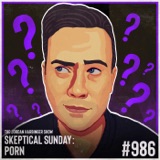 986: Porn | Skeptical Sunday