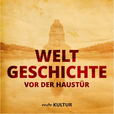 Weltgeschichte vor der Haustür Weltgeschichte vor der Haustür