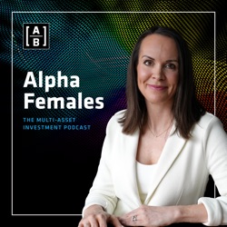 Alpha Females—The Multi-Asset Investment Podcast