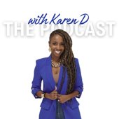 With Karen D. The Podcast.