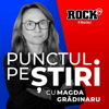 Punctul pe Știri cu Magda Grădinaru - Rock FM