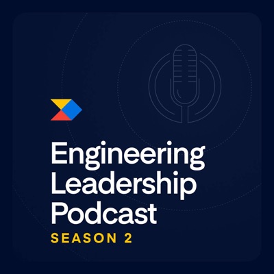 Engineering Leadership Excellence Podcast