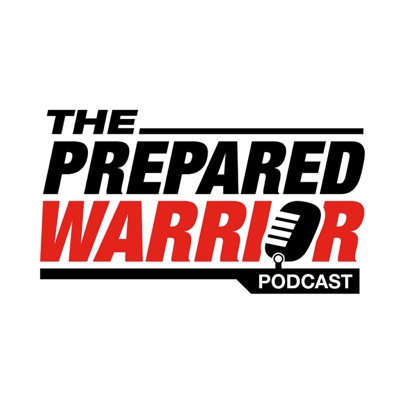 The Prepared Warrior Podcast
