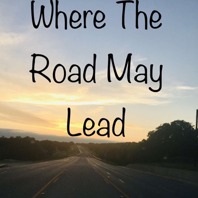 Where The Road May Lead