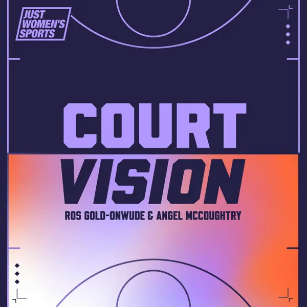 Court Vision with Angel McCoughtry and Ros Gold-Onwude