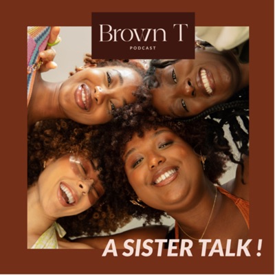 Brown T Podcast Brown T Podcast
