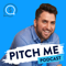 Pitch Me Podcast