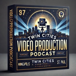 Episode 1 - Twin Cities Video Production Podcast