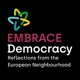 EMBRACE Democracy - Reflections from the European Neighbourhood