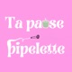 Ta pause pipelette