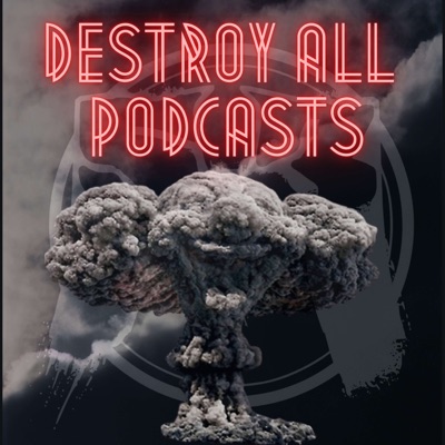 Destroy all Podcasts
