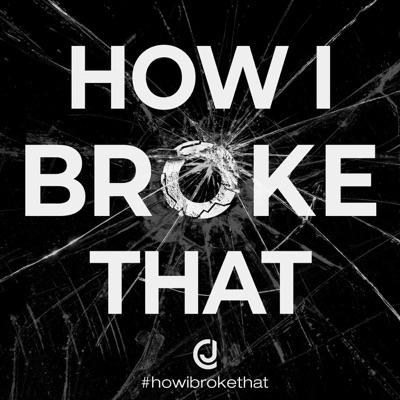 How I Broke That