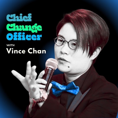 Chief Change Officer:Vince Chan