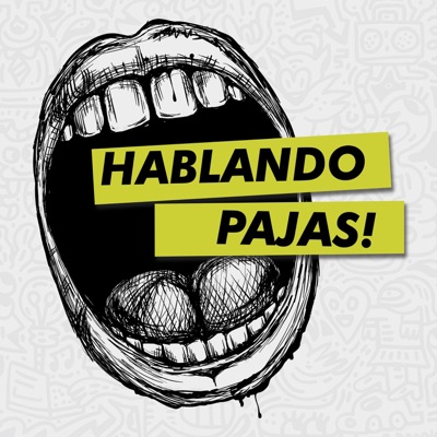 Hablando Pajas Hablando Pajas