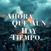 Ahora Que Aun Hay Tiempo - Radio América