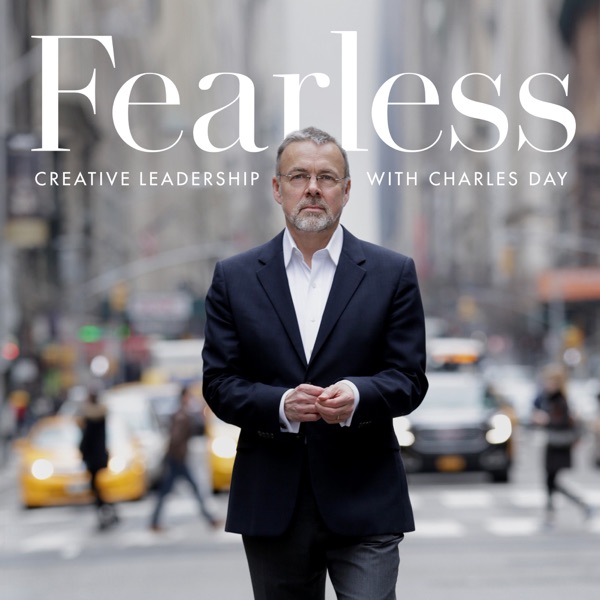 Fearless Creative Leadership with Charles Day