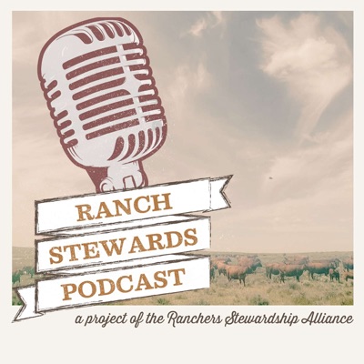 Ranch Stewards Podcast Ranch Stewards Podcast