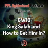 Episode 107. King Salah and How to Get Him In?