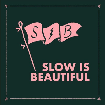 Slow is Beautiful