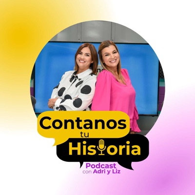 Contanos tu historia con Adri y Liz Contanos tu historia con Adri y Liz