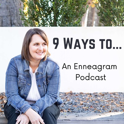 Nine Ways to . . . An Enneagram Podcast