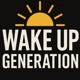 Wake Up Generation