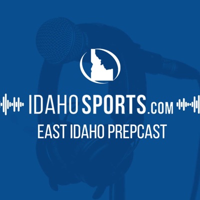 The East Idaho Prepcast The East Idaho Prepcast