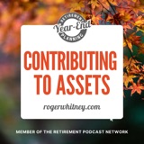 Retirement Year End Planning: Contributing to Assets