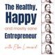 The Healthy, Happy, and mostly Sane Entrepreneur