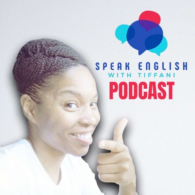 Speak English with Tiffani Podcast:Teacher Tiffani