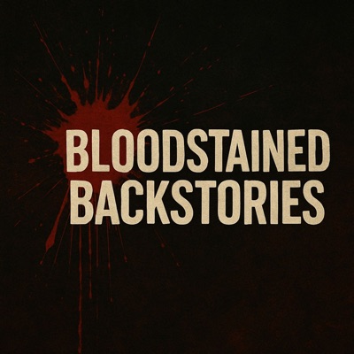 Bloodstained Backstories Bloodstained Backstories