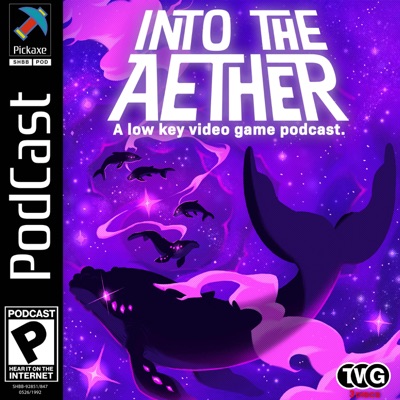 Into the Aether - A Low Key Video Game Podcast Into the Aether - A Low Key Video Game Podcast