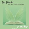 Elijo Entender
-Eso de lo que tanto se habla-