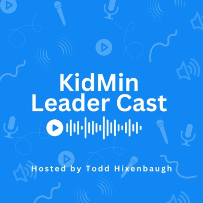 KidMin Leader Cast: We Make Professional Kidmin Leaders