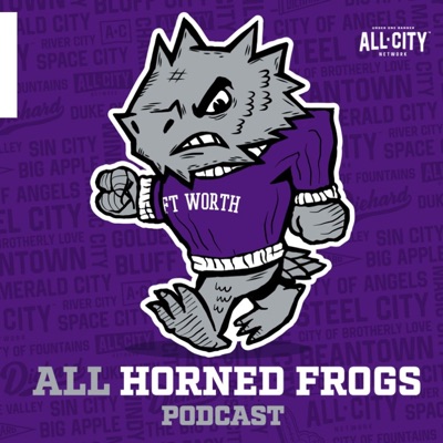 ALL Horned Frogs Podcast ALL Horned Frogs Podcast