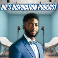 Ike's Inspiration Podcast podcast