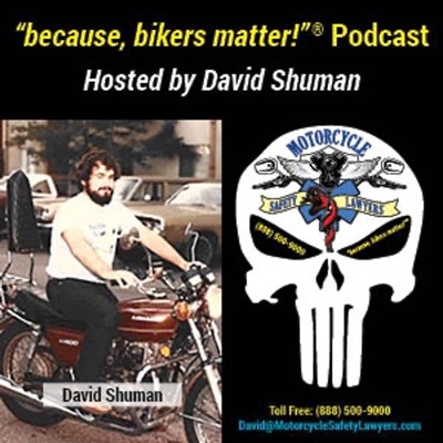 “because, bikers matter!” ® Podcast
