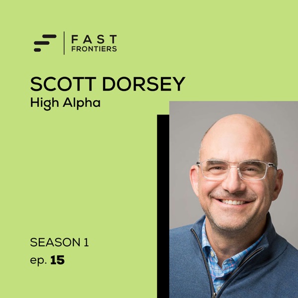 [Fast Frontiers] Scott Dorsey, co-founder and managing partner at High Alpha and former CEO of ExactTarget photo