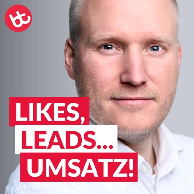 Likes, Leads... Umsatz! Der Social Media Marketing Podcast für bessere Kunden und mehr Gewinn Likes, Leads... Umsatz! Der Social Media Marketing Podcast für bessere Kunden und mehr Gewinn