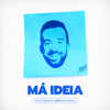 Má Ideia - Guilherme Fonseca
