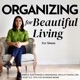 Organizing for Beautiful Living: Home Organizing Tips, Sustainable Organizing Tips, Decluttering Tips, and Time Management Ti