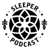 SLEEPER PODCAST