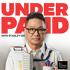 Underpaid with Stanley Chi - Stanley Chi, Czar de los Reyes and The Pod Network