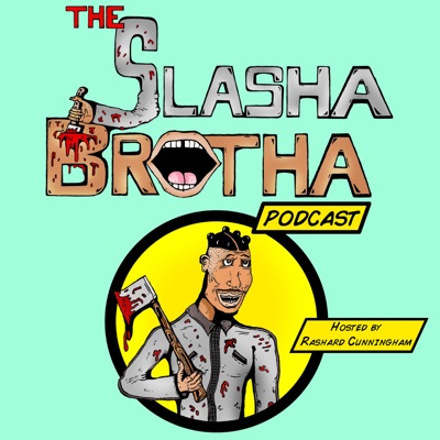 The Slasha Brotha Podcast